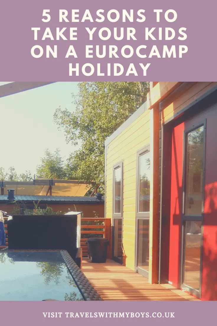 Reasons why you should go on a eurocamp holiday |Go on a Eurocamp holiday with your kids