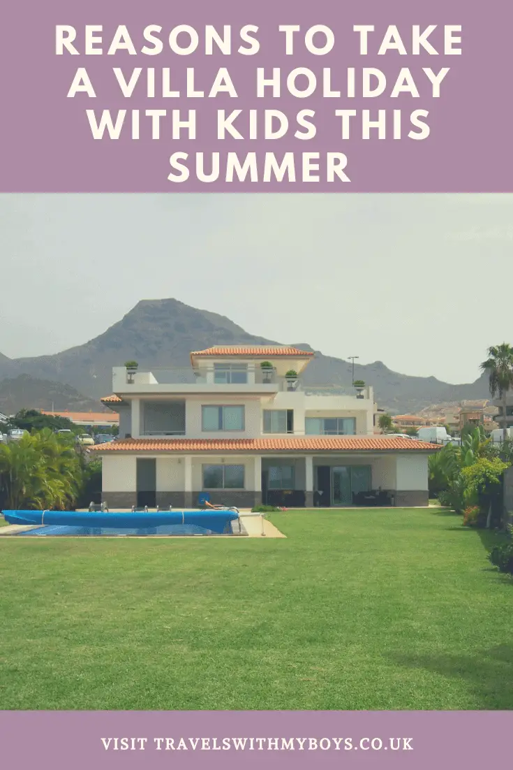 Reasons Why You Should Take a Villa Holiday With Kids