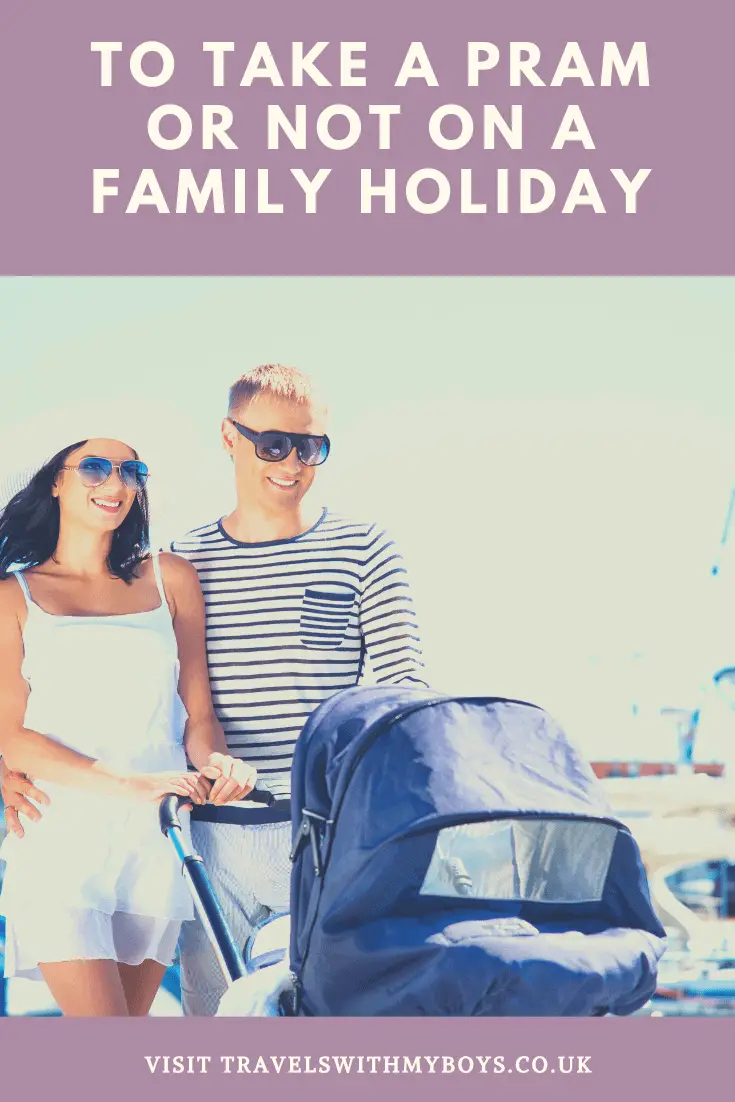 Should you take a pram on a family holiday or for family travel?