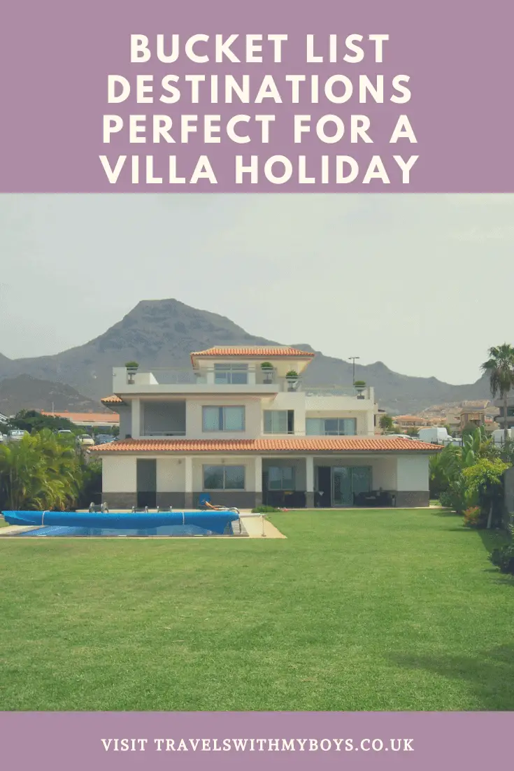 Our bucket list destinations that are perfect for a villa holiday for the whole family