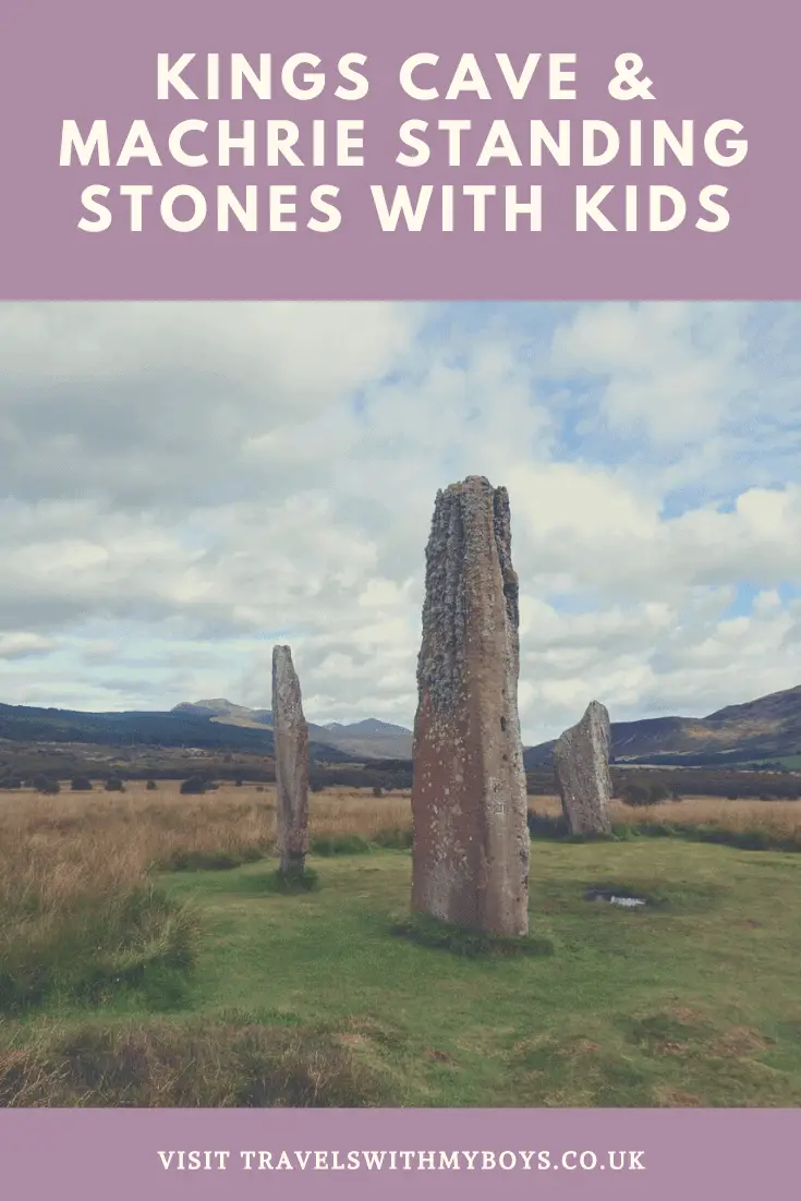 Walking to Kings Cave and the Machrie Moor Standing Stones with Kids. These walks are suitable for children and are on the Isle of Arran in Scotland.