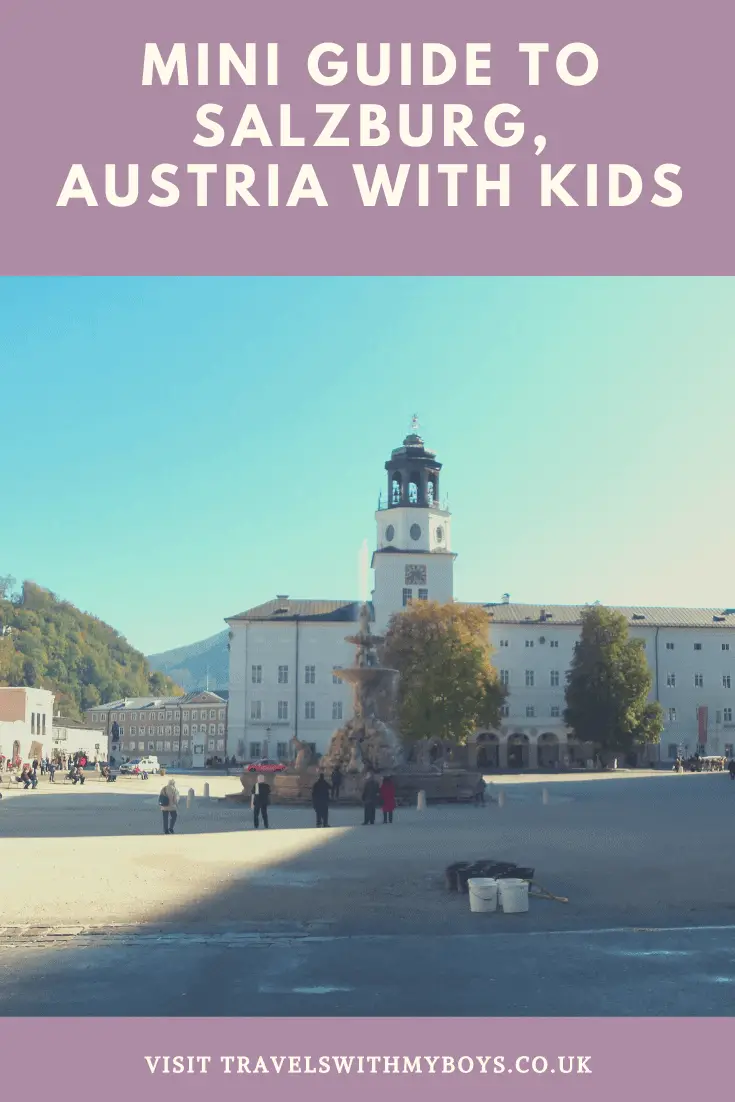 Our mini guide to visiting Salzburg with kids - Family friendly ideas for visiting Salzburg with children