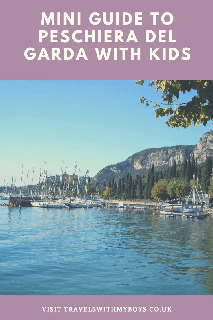 Mini Guide to Peschiera Del Garda with Kids - Lake Garda Guide With Kids