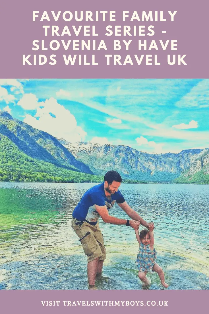 Family Travel Series - Favourite Family Travel Destination Slovenia